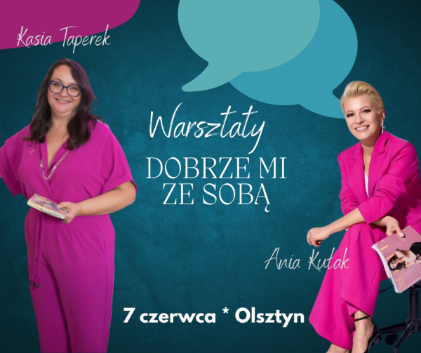Warsztaty rozwojowo-modowe 'Dobrze mi ze sobą!'
